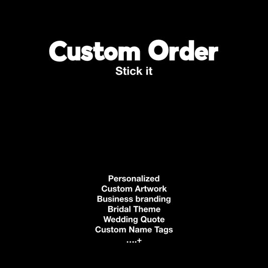 Custom Order (Stick it)